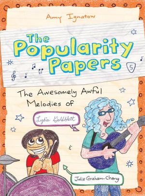 [The Popularity Papers 05] • The Awesomely Awful Melodies of Lydia Goldblatt and Julie Graham-Chang